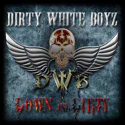 Dirty White Boyz : Down and Dirty